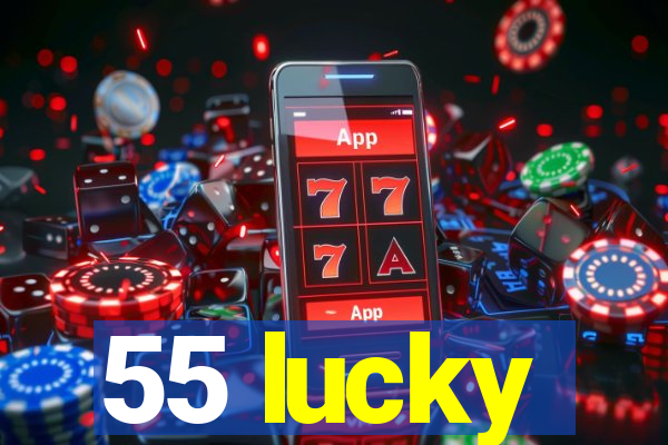 55 lucky